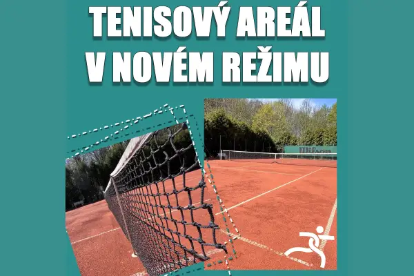 TENISOVÝ AREÁL V NOVÉM REŽIMU