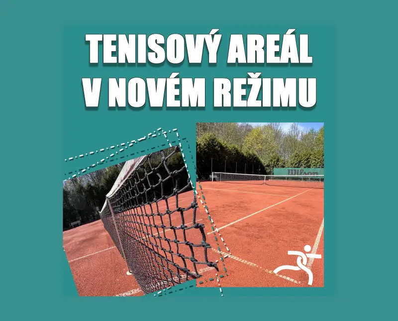 TENISOVÝ AREÁL V NOVÉM REŽIMU
